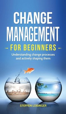 Change Management for Beginners - Lobinger, Steffen