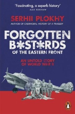 Forgotten Bastards of the Eastern Front - Plokhy, Serhii