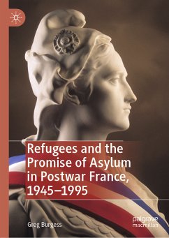 Refugees and the Promise of Asylum in Postwar France, 1945–1995 (eBook, PDF) - Burgess, Greg