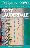 Fort Lauderdale - The Delaplaine 2020 Long Weekend Guide (Long Weekend Guides) (eBook, ePUB)