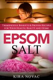 Epsom Salt: Tremendous Benefits & Proven Recipes for Your Health, Beauty and Home (eBook, ePUB)