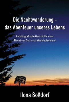 Die Nachtwanderung - das Abenteuer unseres Lebens (eBook, ePUB) - Soßdorf, Ilona