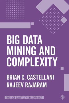Big Data Mining and Complexity (eBook, ePUB) - Castellani, Brian C.; Rajaram, Rajeev