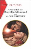 Crowned at the Desert King's Command (eBook, ePUB)