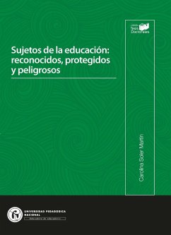 Cover Sujetos de la educación: reconocidos, protegidos y peligrosos (eBook, PDF)