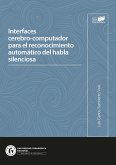 Interfaces cerebro-computador para el reconocimiento automático del habla silenciosa (eBook, PDF)