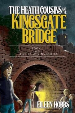 The Heath Cousins and the Kingsgate Bridge (eBook, ePUB) - Hobbs, Eileen