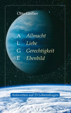 ALGE. Allmacht, Liebe, Gerechtigkeit, Ebenbild (eBook, ePUB) - Gerber, Otto