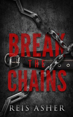 Break The Chains (eBook, ePUB) - Asher, Reis