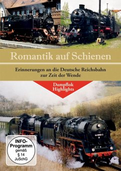 Romantik auf Schienen - Erinnerungen an die Deutsche Reichsbahn zur Zeit der Wende - Diverse