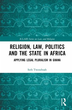 Religion, Law, Politics and the State in Africa (eBook, ePUB) - Tweneboah, Seth