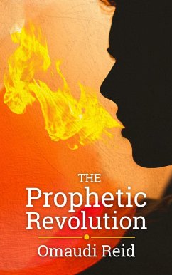 The Prophetic Revolution (eBook, ePUB) - Reid, Omaudi