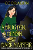 A Drug Den, A Demon, and Dark Matter (Deanna Oscar Paranormal Mystery, #11) (eBook, ePUB)