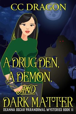 Cover A Drug Den, A Demon, and Dark Matter (Deanna Oscar Paranormal Mystery, #11) (eBook, ePUB)