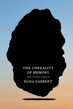 The Unreality of Memory (eBook, ePUB) - Gabbert, Elisa