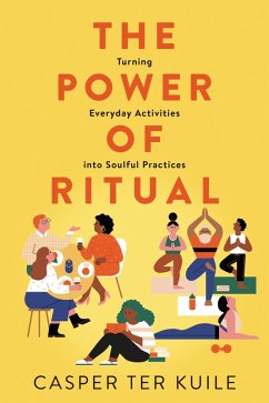The Power of Ritual (eBook, ePUB) - Ter Kuile, Casper