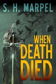 When Death Died (Ghost Hunters Mystery Parables) (eBook, ePUB) When Death Died (Ghost Hunters Mystery Parables) (eBook, ePUB)
