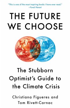 The Future We Choose (eBook, ePUB) - Figueres, Christiana; Rivett-Carnac, Tom