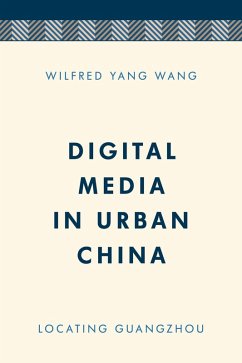 Digital Media in Urban China (eBook, ePUB) - Wang, Wilfred Yang