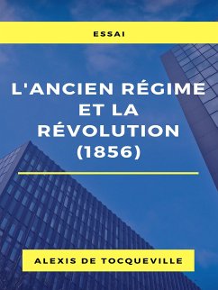 L'ancien régime et la révolution (1856) (eBook, ePUB) - de Tocqueville, Alexis