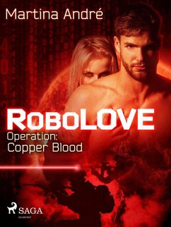 Operation: Copper Blood / RoboLOVE Bd.2 (eBook, ePUB) - André, Martina
