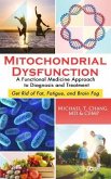 Mitochondrial Dysfunction: A Functional Medicine Approach to Diagnosis and Treatment (eBook, ePUB)