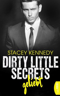 Geliebt / Dirty Little Secrets Bd.4 (eBook, ePUB) - Kennedy, Stacey