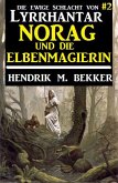 Norag und die Elbenmagierin: Die Ewige Schlacht von Lyrrhantar #2 (eBook, ePUB)