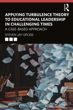 Applying Turbulence Theory to Educational Leadership in Challenging Times (eBook, PDF) - Gross, Steven Jay