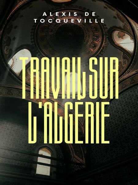 Travail sur l'Algérie (eBook, ePUB) Travail sur l'Algérie (eBook, ePUB)