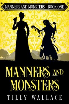 Manners and Monsters (eBook, ePUB) - Wallace, Tilly