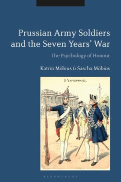 Prussian Army Soldiers and the Seven Years' War (eBook, PDF) - Möbius, Katrin; Möbius, Sascha