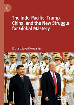 The Indo-Pacific: Trump, China, and the New Struggle for Global Mastery (eBook, PDF) - Heydarian, Richard Javad