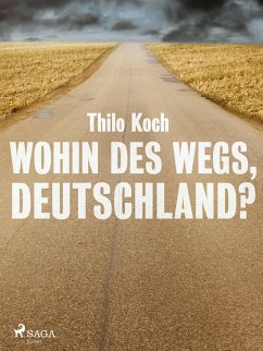 Wohin des Wegs, Deutschland? (eBook, ePUB) - Koch, Thilo