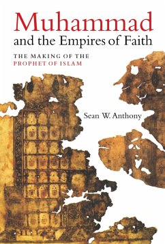 Muhammad and the Empires of Faith (eBook, ePUB) - Anthony, Sean W.