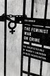 The Feminist War on Crime (eBook, ePUB) - Bild 1
