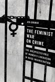 The Feminist War on Crime (eBook, ePUB)