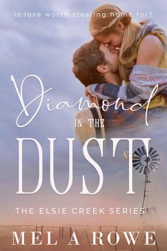 Diamond in the Dust (Elsie Creek Series, #2) (eBook, ePUB) - Rowe, Mel A