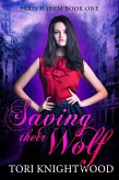 Saving Their Wolf (Paris Harem, #1) (eBook, ePUB) Saving Their Wolf (Paris Harem, #1) (eBook, ePUB)