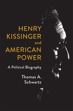 Henry Kissinger and American Power (eBook, ePUB) - Schwartz, Thomas A.