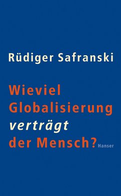 Wieviel Globalisierung verträgt der Mensch? (eBook, ePUB) - Safranski, Rüdiger