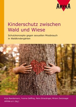 Kinderschutz zwischen Wald und Wiese (eBook, ePUB) - Bawidamann, Anja; Oeffling, Yvonne; Straubinger, Petra; Zwicknagel, Miriam