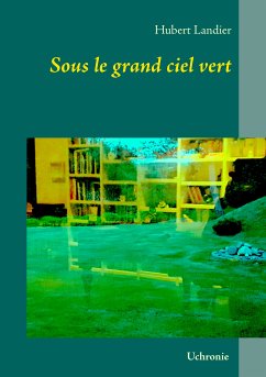 Sous le grand ciel vert (eBook, ePUB) - Landier, Hubert