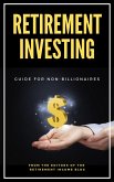 Retirement Investing   Guide For Non-Billionaires (eBook, ePUB)