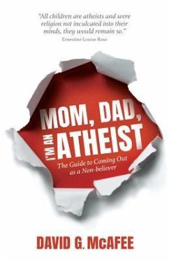 Mom, Dad, I'm an Atheist (eBook, ePUB) - McAfee, David G