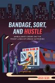 Bandage, Sort, and Hustle (eBook, ePUB) Bandage, Sort, and Hustle (eBook, ePUB)