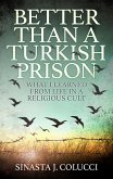 Better Than a Turkish Prison (eBook, ePUB)