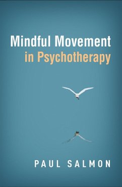 Mindful Movement in Psychotherapy (eBook, ePUB) - Salmon, Paul