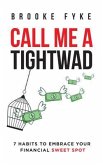 Call Me a Tightwad (eBook, ePUB)