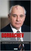 Mikhail Gorbachev - A Biografia (eBook, ePUB)